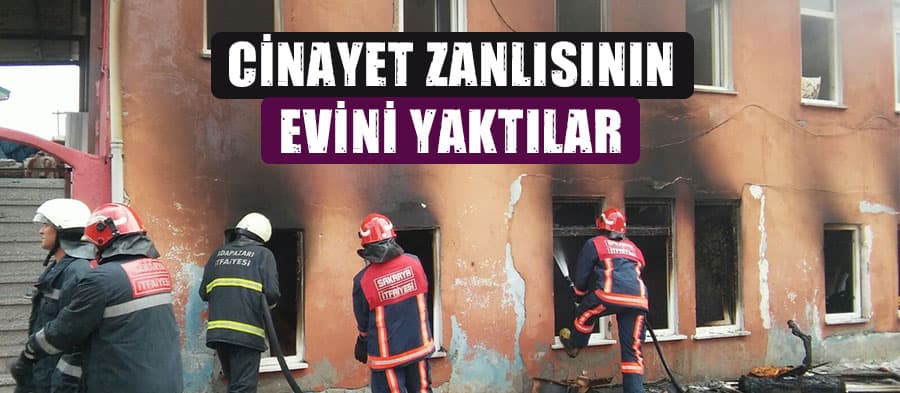 Cinayet zanlısının evini yaktılar