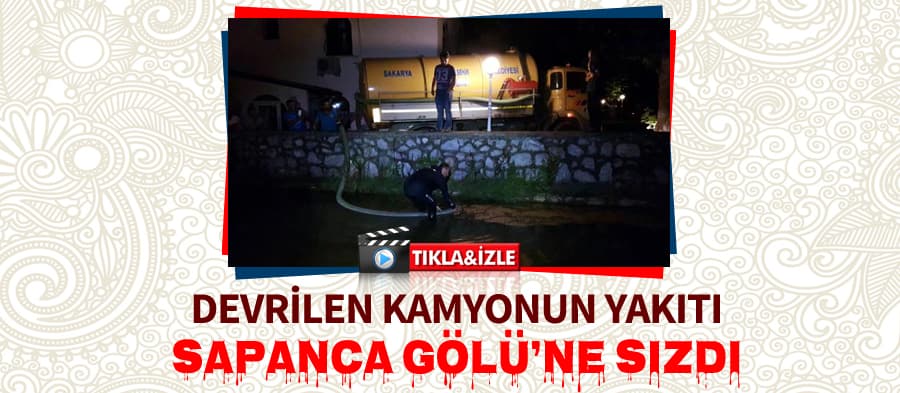 Sapanca Gölü'ne akaryakıt sızdı