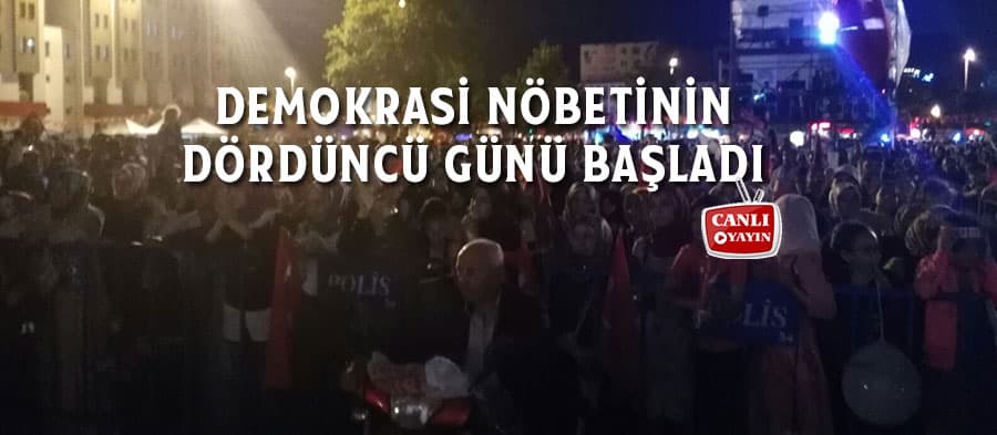15 Temmuz etkinliklerinde dördüncü gece