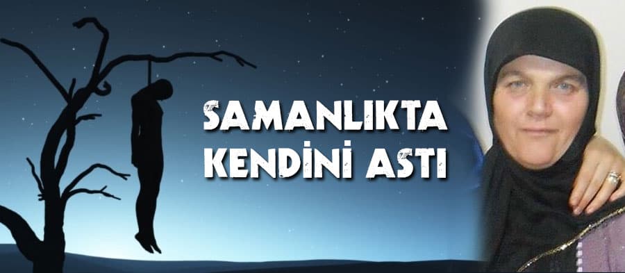 Samanlıkta intihar etti