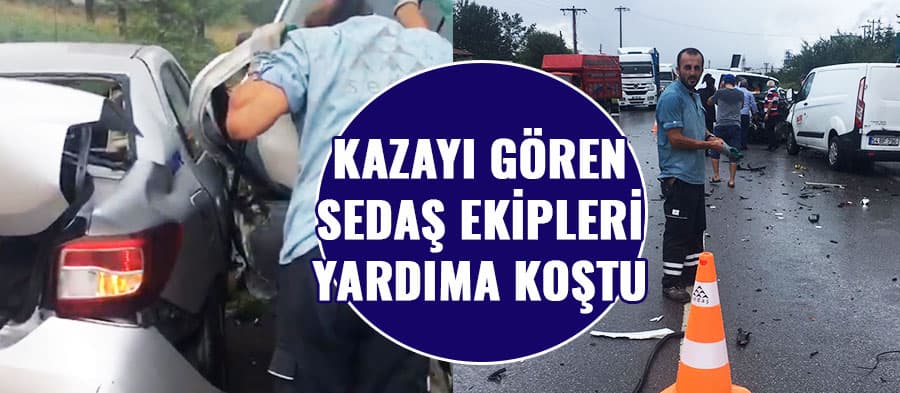 Kazayı gören SEDAŞ ekipleri yardıma koştu
