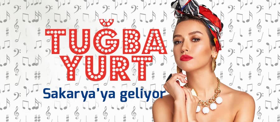 Tuğba Yurt Sakarya'da konser verecek