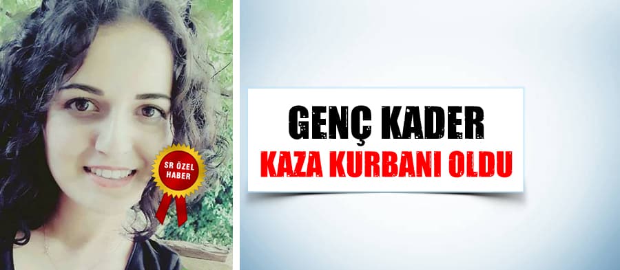 Genç Kader kaza kurbanı oldu!