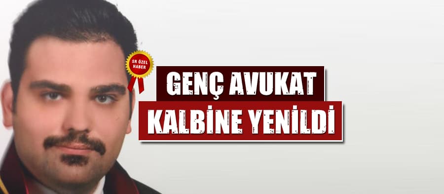 Genç avukat kalbine yenildi!