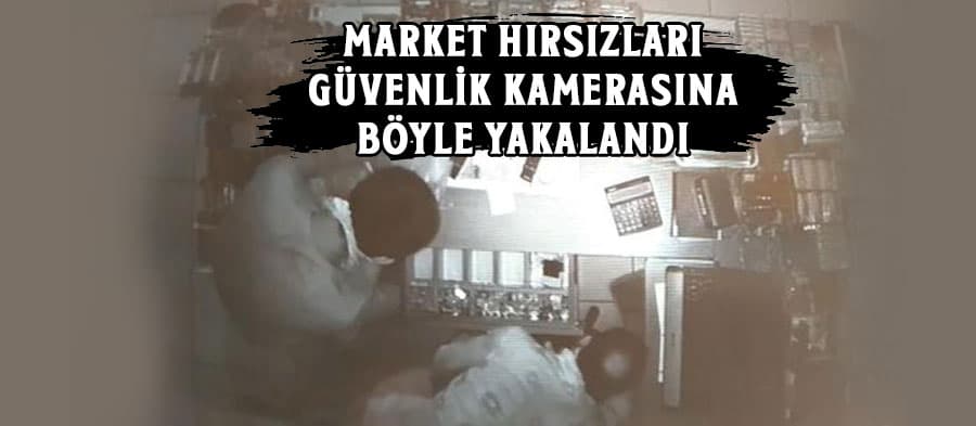 Market hırsızları güvenlik kamerasında