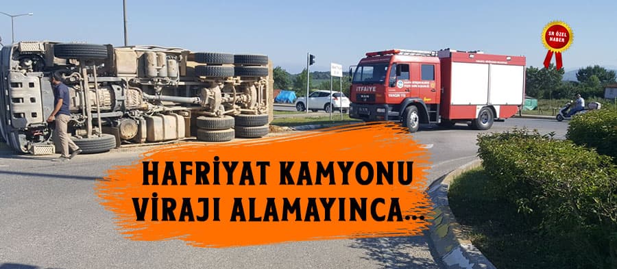Hafriyat kamyonu devrildi
