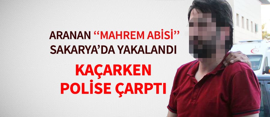 ''Mahrem abisi'' kaçtı, polis kovaladı