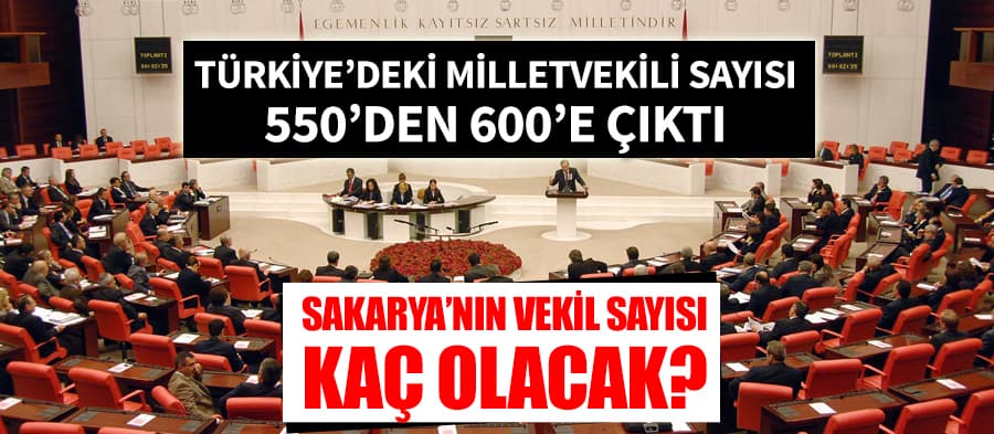 Sakarya'nın milletvekili sayısı kaç olacak?