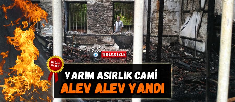 57 yıllık cami çıkan yangında küle döndü