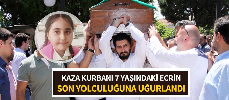 Minik Ecrin son yolculuğuna uğurlandı
