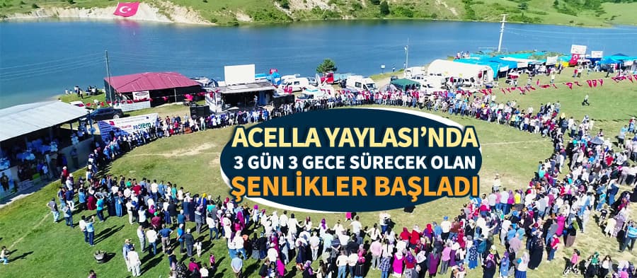 Acella Yaylası'nda şenlikler başladı