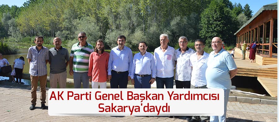 AK Parti Genel Başkan Yardımcısı Yılmaz, Sakarya'daydı
