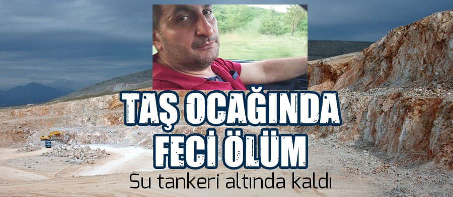Su tankeri altında kalan işçi hayatını kaybetti