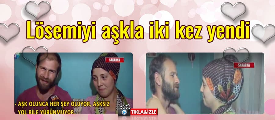 Lösemiyi aşkla iki kez yendi