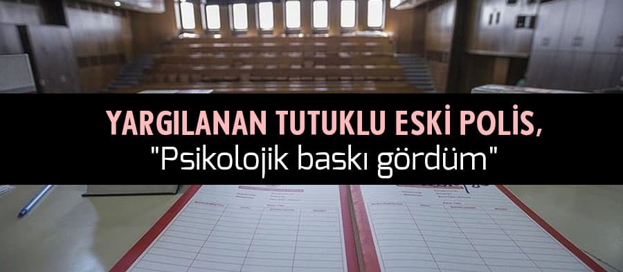 İhraç edilen polislerin yargılanması devam ediyor