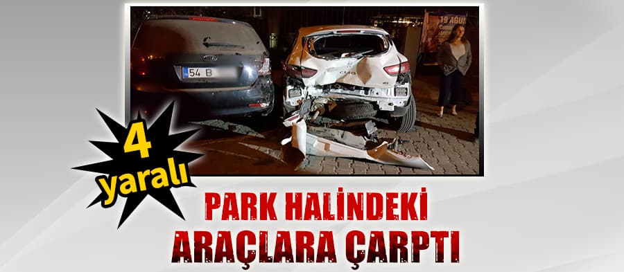 Park halindeki araçlara çarptı