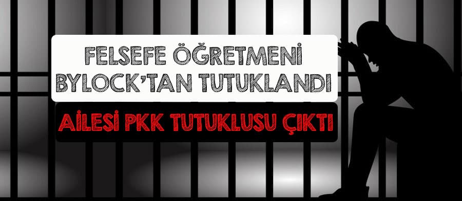 Felsefe öğretmeni Bylock'tan tutuklandı
