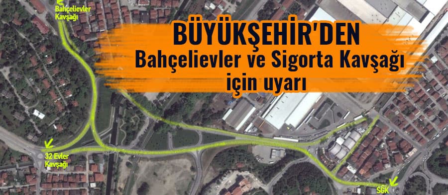 Büyükşehir'den o arterler için uyarı