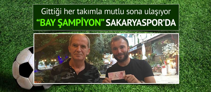 "Bay Şampiyon" Sakaryaspor'da