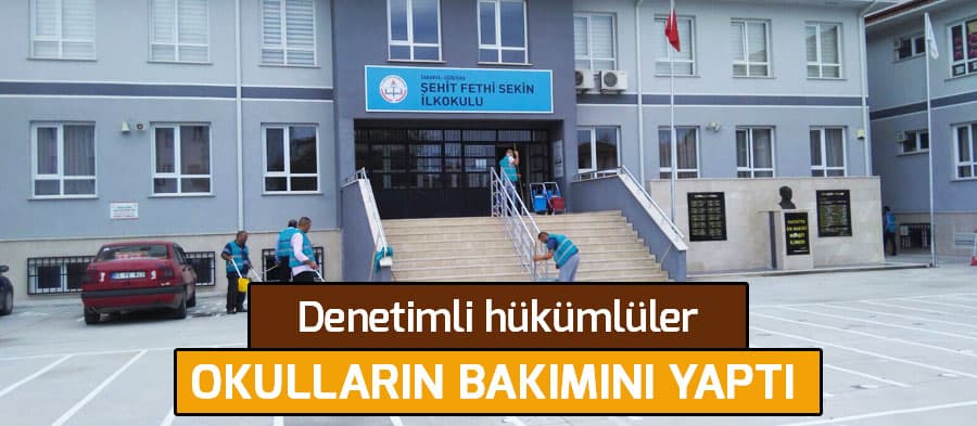 Denetimli hükümlüler okulların bakımını yaptı