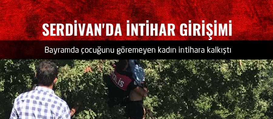 Bayramda çocuğunu göremeyen kadın intihara kalkıştı