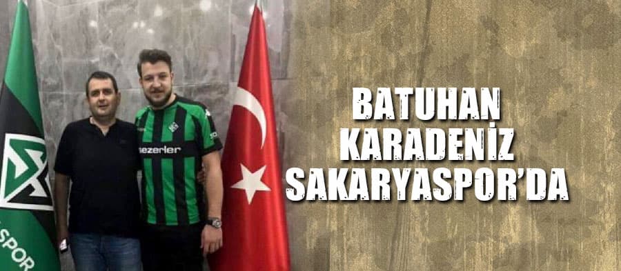 Batuhan Karadeniz, Sakaryaspor ile anlaştı