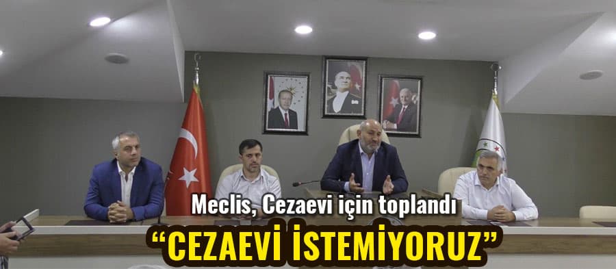Cezaevi için meclis toplandı