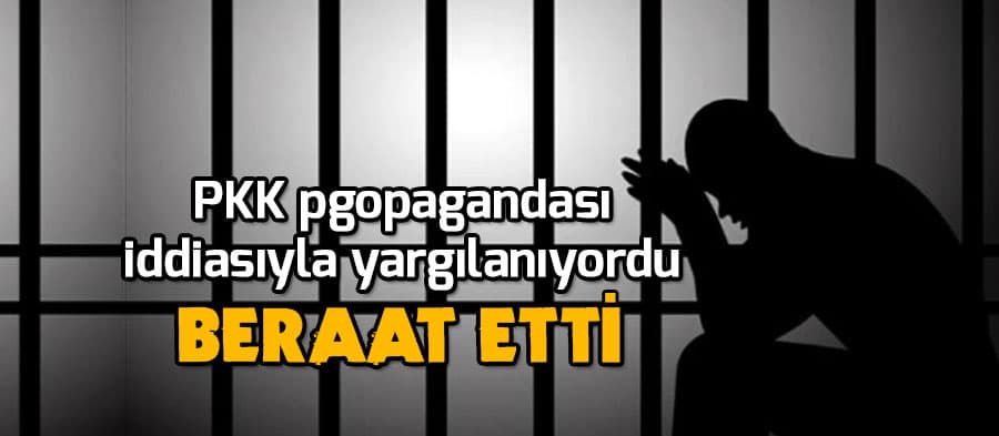 PKK propagandası iddiasıyla yargılanıyordu...