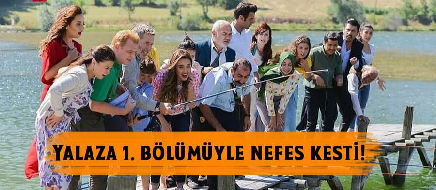 Yalaza 1. bölümüyle nefes kesti! 