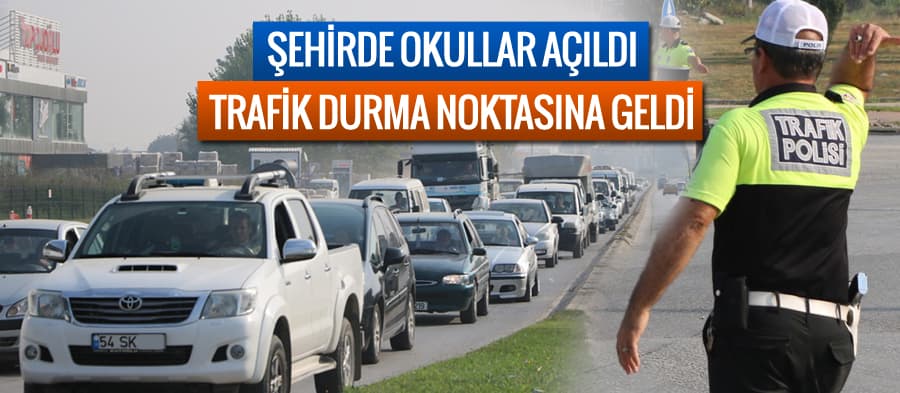 Sakarya'da okullar açıldı, trafik durma noktasına geldi