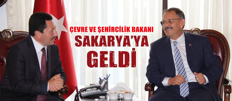  Çevre ve Şehircilik Bakanı Sakarya'ya geldi