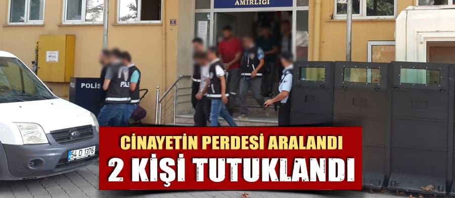 Hendek'teki cinayetle ilgili 2 kişi tutuklandı