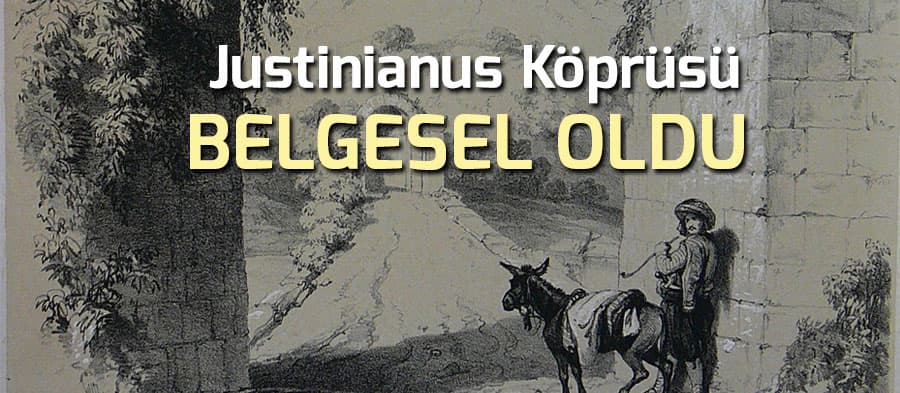 Justinianus Köprüsü belgesel oldu
