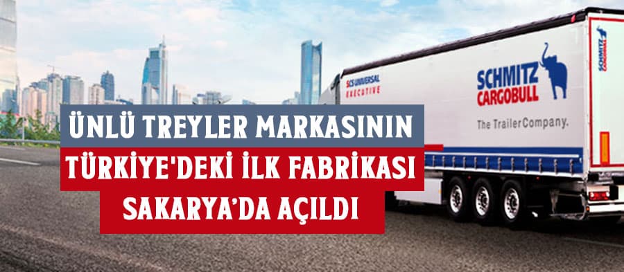 Schmitz Cargobull'un Türkiye'deki ilk fabrikası açıldı
