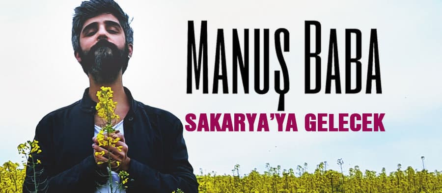 Manuş Baba Sakarya'da konser verecek