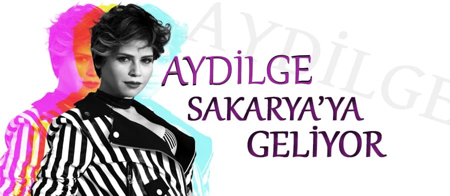 Aydilge Sakarya'ya geliyor