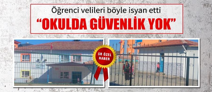 Öğrenci velilerinden "güvenlik" isyanı