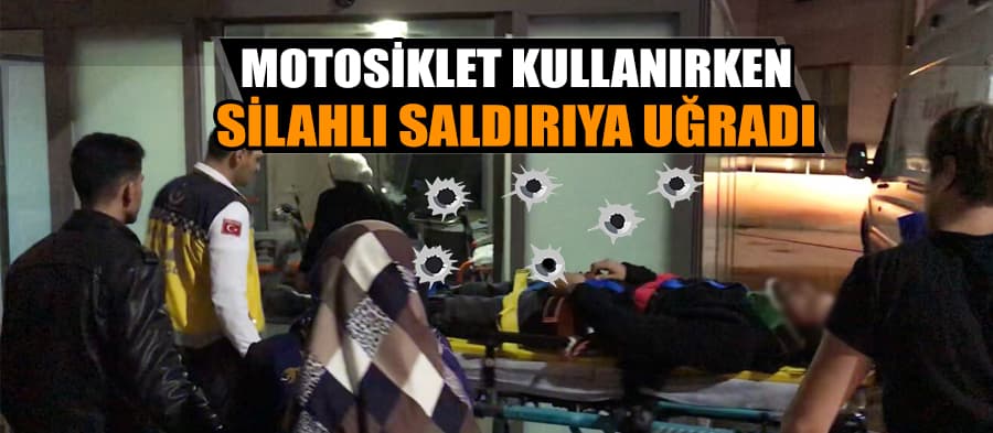Motosiklet üzerindeyken saldırıya uğradı