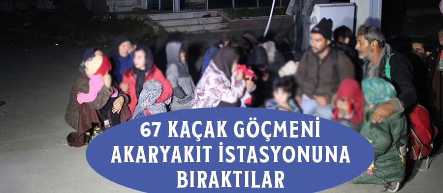 Yol kenarına bırakılan 67 kaçak göçmen yakalandı