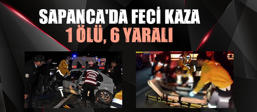 Sapanca'da kaza: 1 ölü, 6 yaralı
