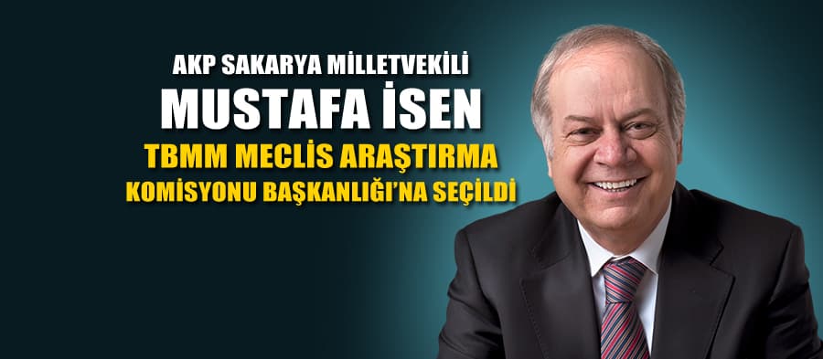 Mustafa İsen'e TBMM'den önemli bir görev