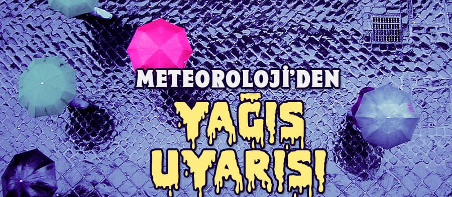 Meteoroloji'den yağış uyarısı