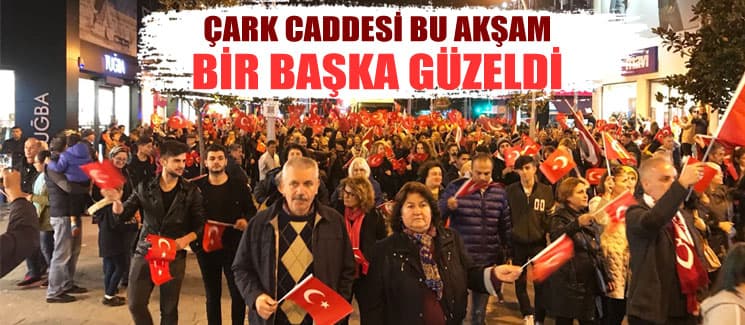 Çark Caddesi'nde Türk bayraklarıyla yürüdüler
