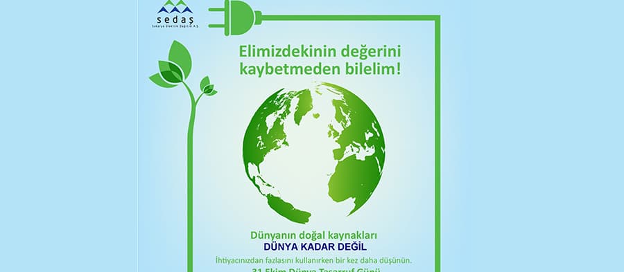 Dünya Tasarruf Gününde SEDAŞ'tan Enerji Tasarrufu Çağrısı