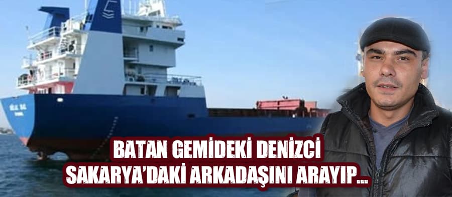 O gemi batmadan önce...
