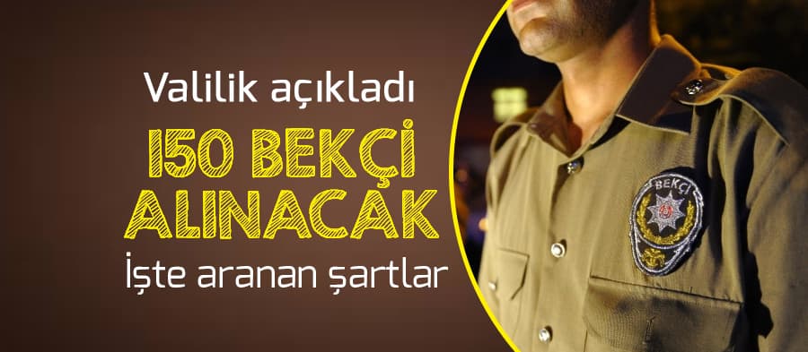 150 bekçi alınacak