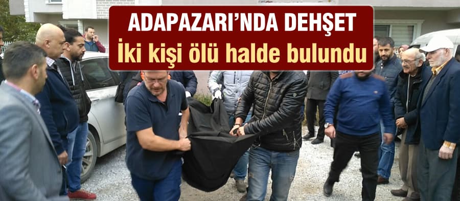 Adapazarı'nda iki kişinin cansız bedeni bulundu