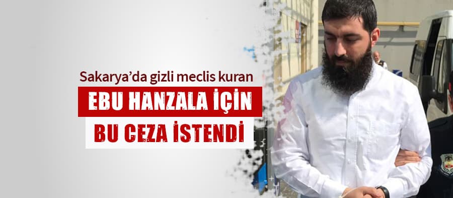 Ebu Hanzala için bu ceza istendi