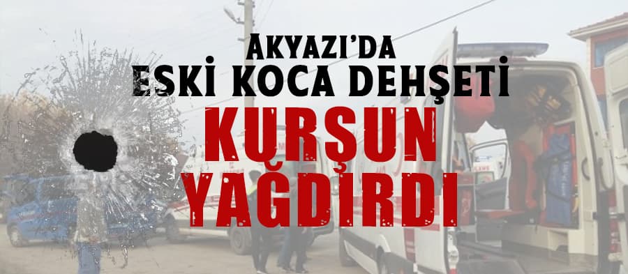 Akyazı'da silahlı saldırı