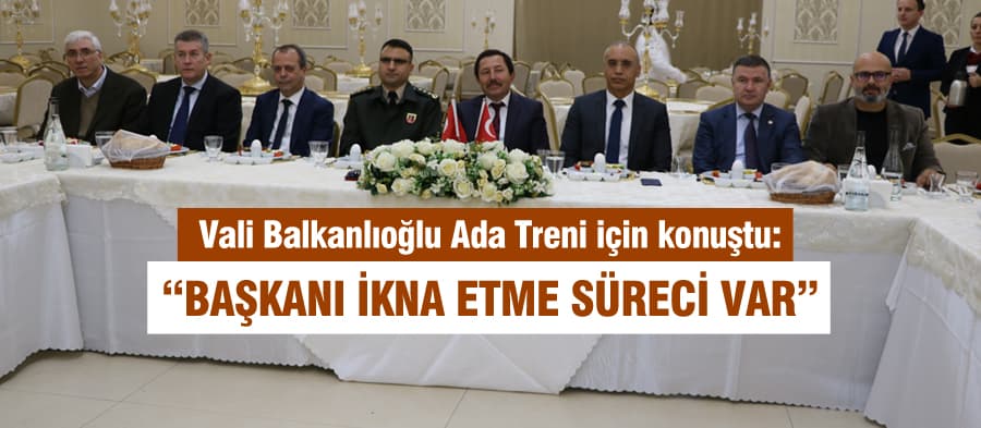 Vali İrfan Balkanlıoğlu basın mensuplarıyla buluştu